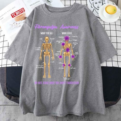 What You See What I Feel Fibromyalgia Awareness T-Shirt