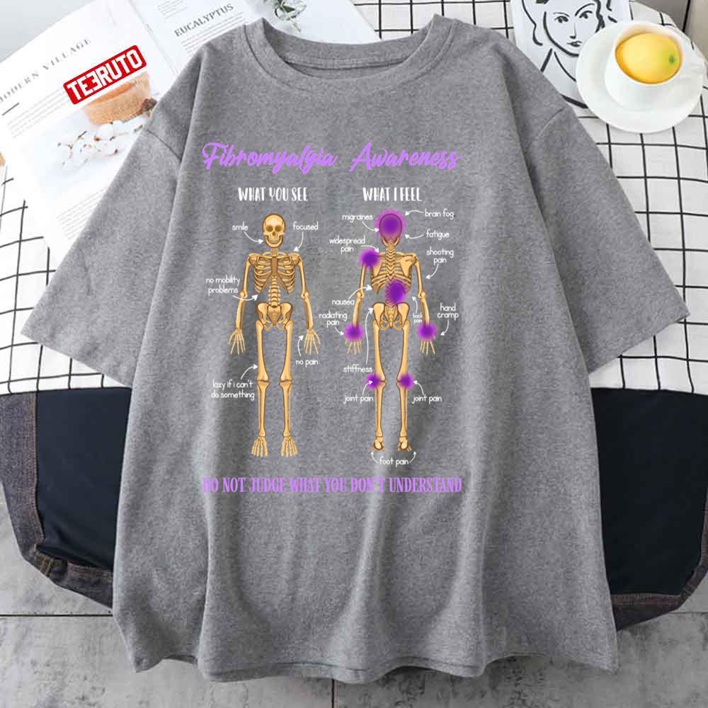 What You See What I Feel Fibromyalgia Awareness T-Shirt