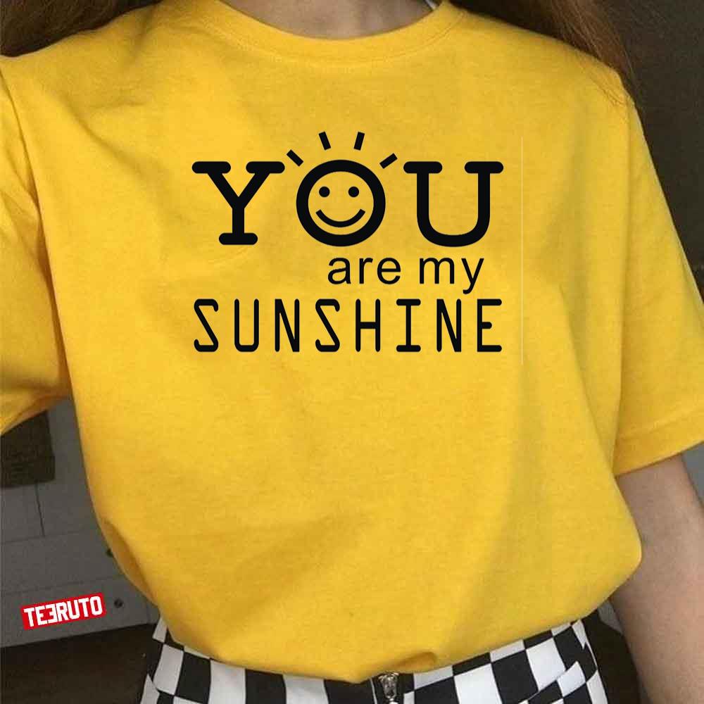 you are my sunshine shirt