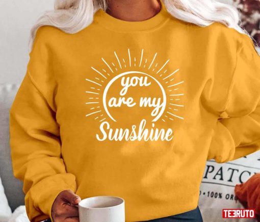 You Are My Sunshineloved Valentine’s Quote Unisex T-Shirt
