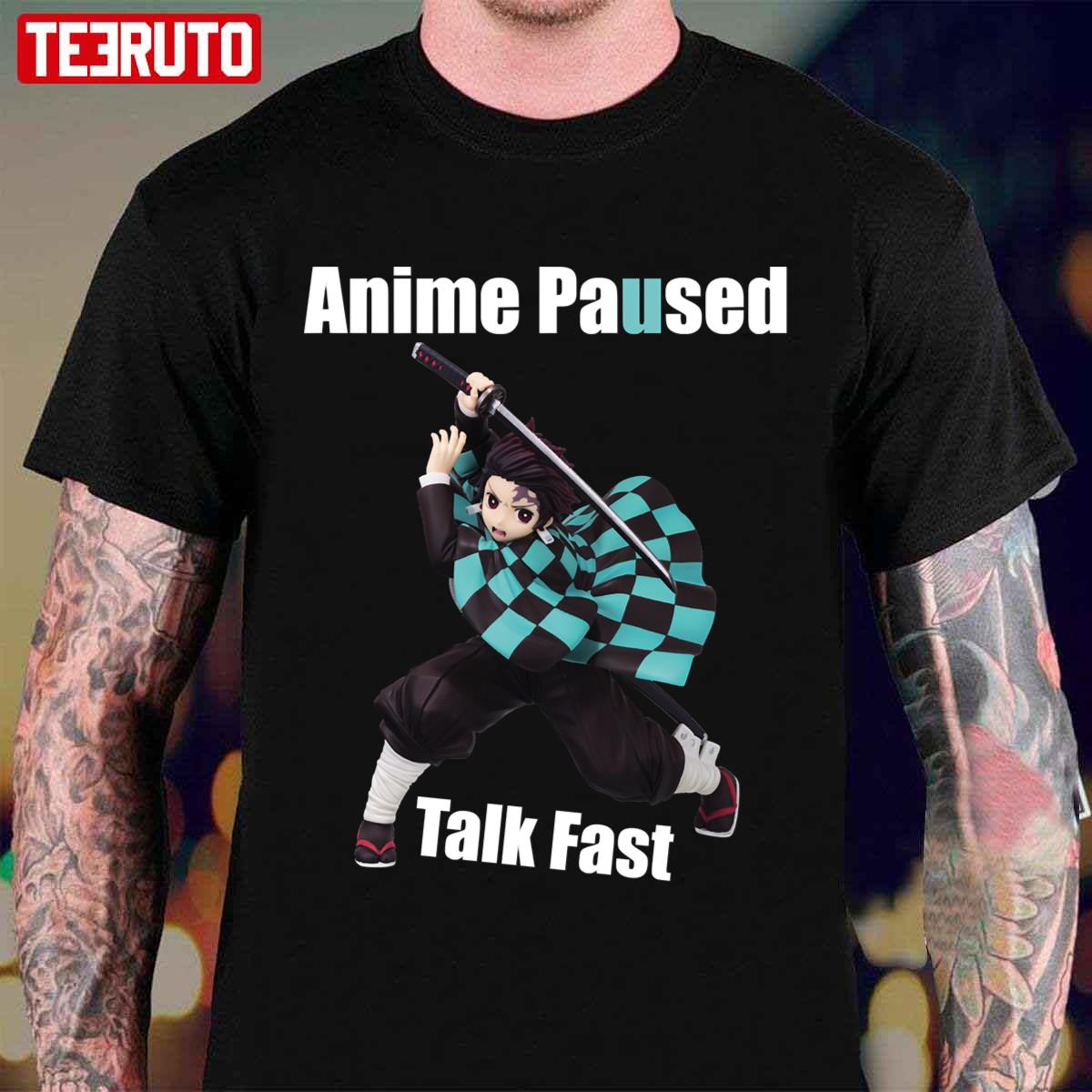 Anime Paused Talk Fast Demon Slayer Unisex T-Shirt