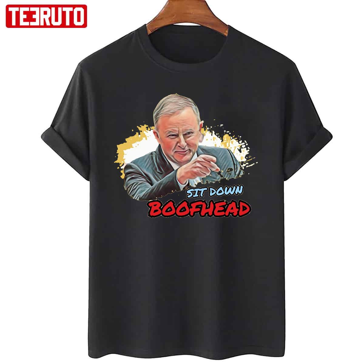 Anthony Albanese Sit Down Boofhead Unisex T-Shirt
