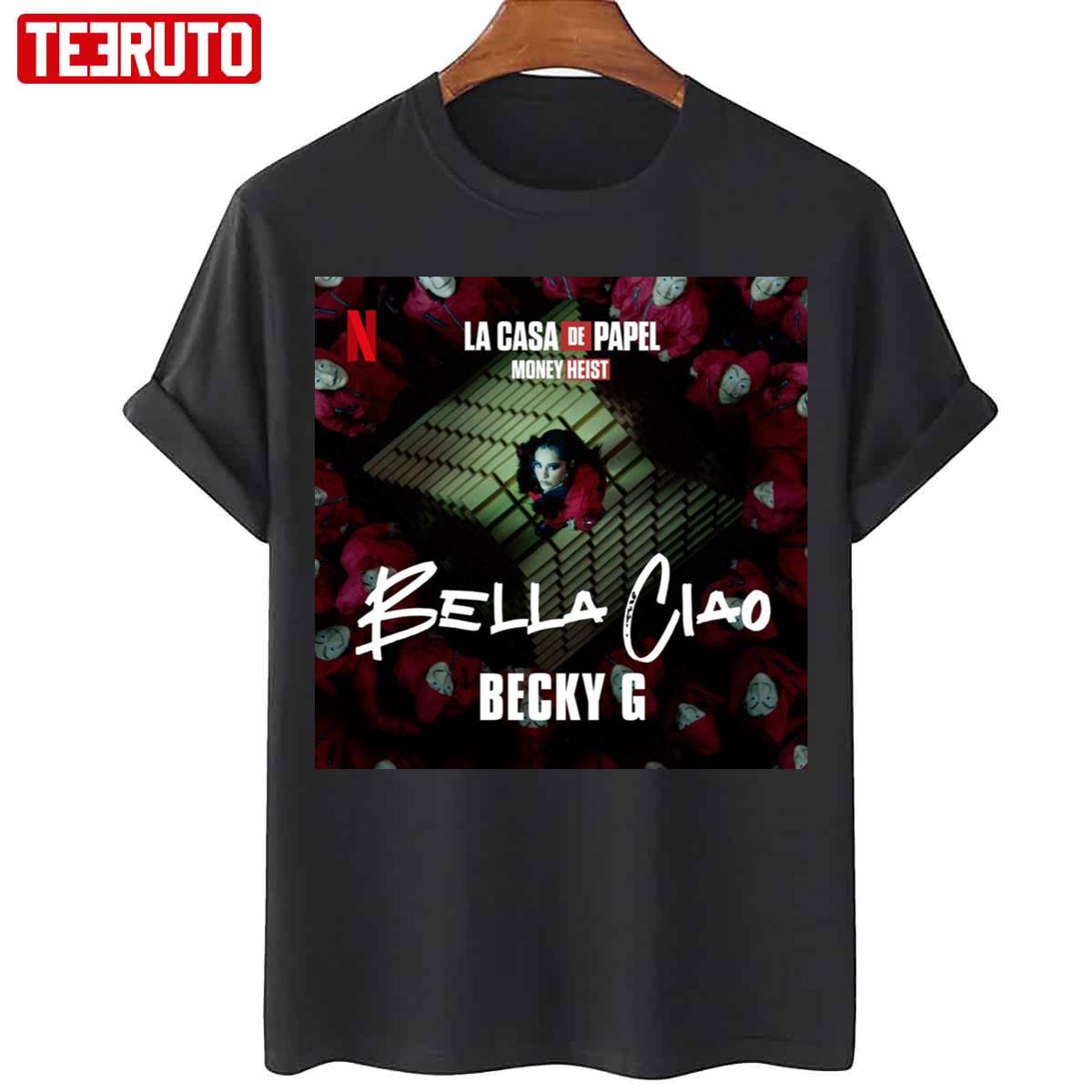 Becky G Bella Ciao Unisex T-Shirt