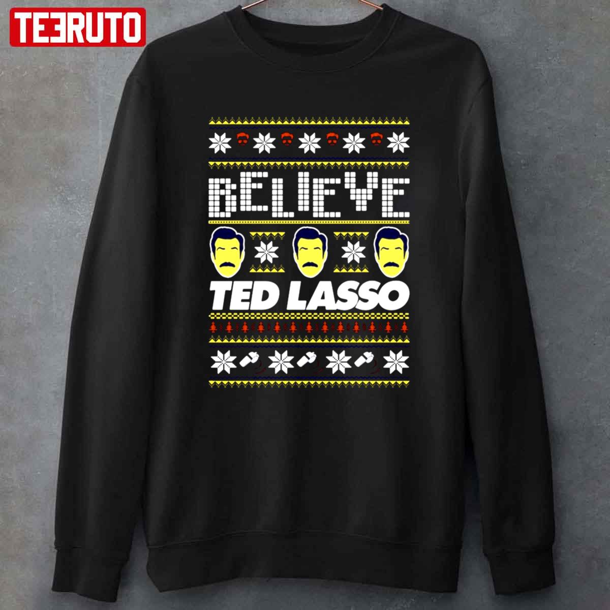 Believe Ted Lasso Ugly Christmas Unisex Sweatshirt
