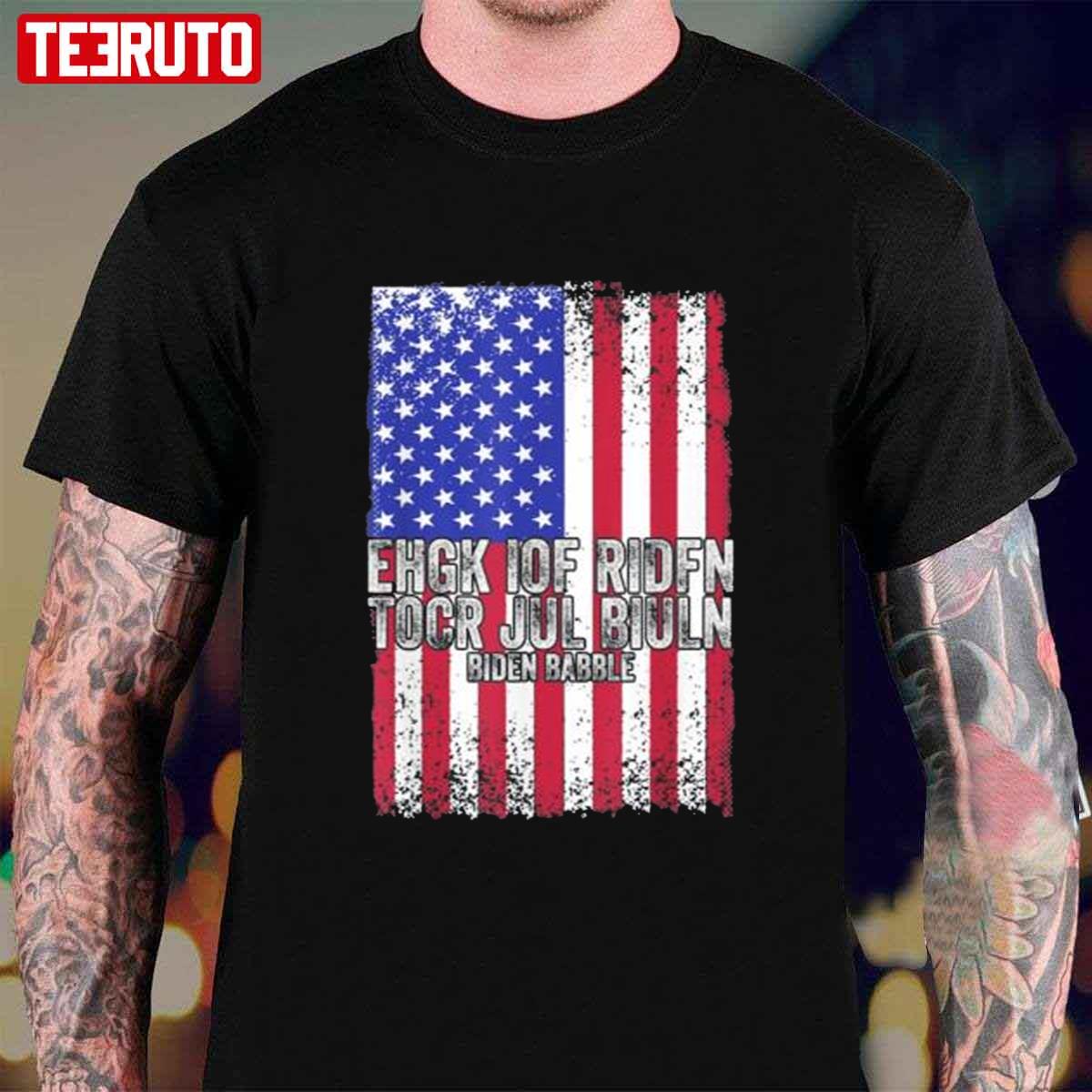 Biden Babble Ehgk Iof Ridfn Tocr Jul Biuln American Flag Unisex T-Shirt
