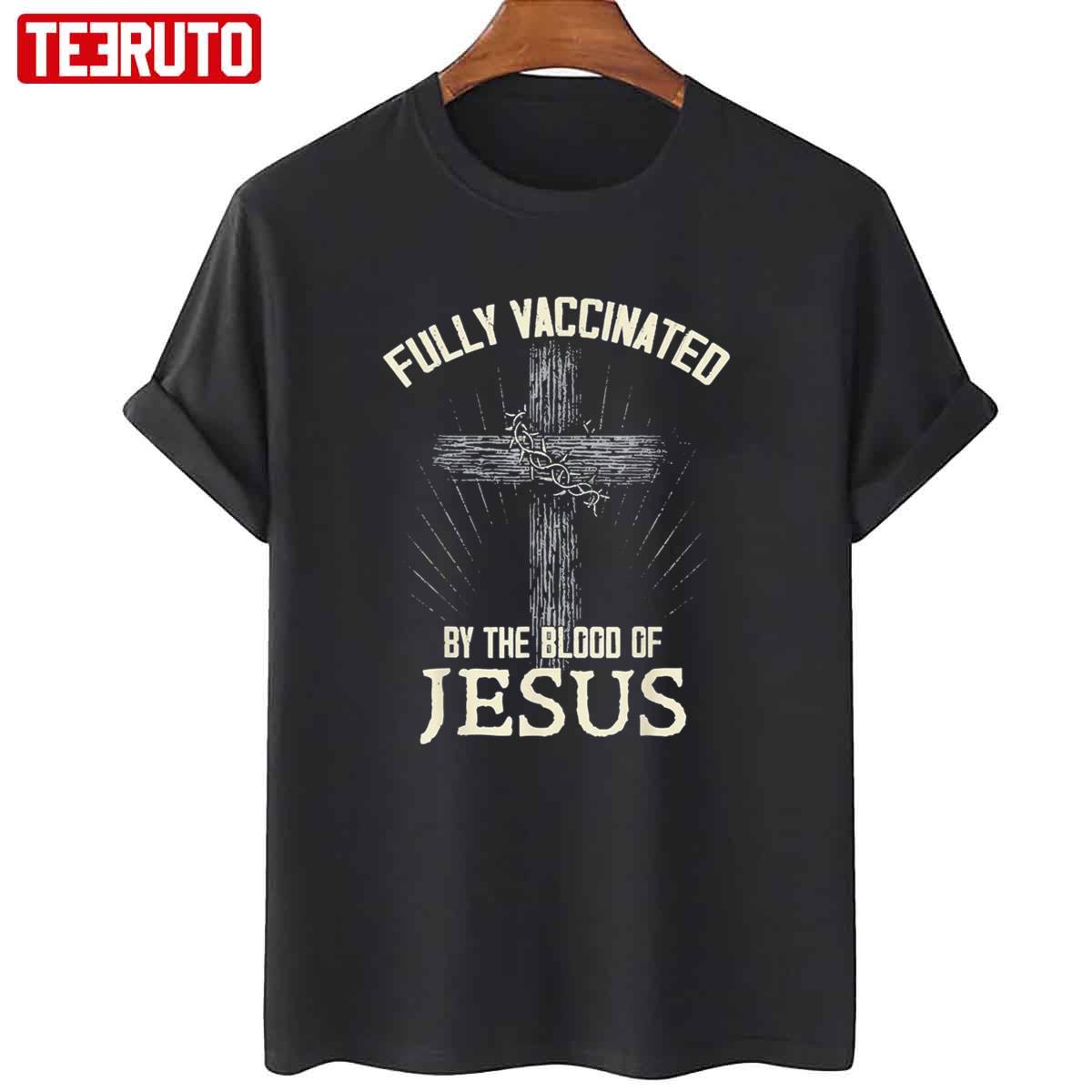 Blood Of Jesus Is My Vaccine Christian Faith Unisex T-Shirt