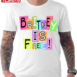 Britney Spears Is Free Unisex Hoodie T-Shirt