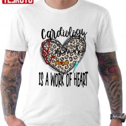 Cardiology Is A Work Of Heart Leopard Unisex T-Shirt