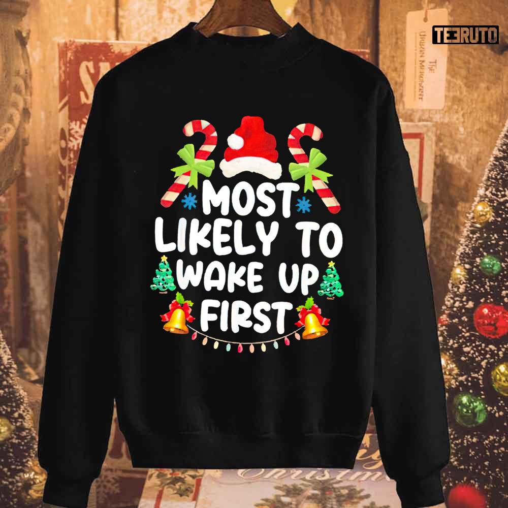 Christmas Most Likely To Wake Up First Unisex Sweatshirt