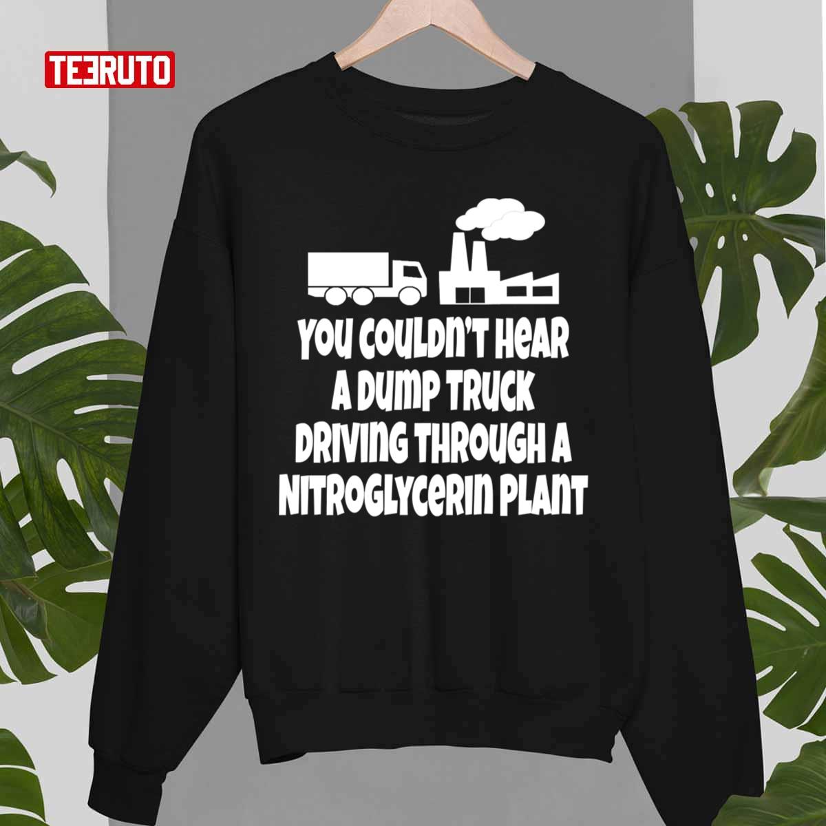 Christmas Vacation Quote You Couldn’t Hear A Dump Truck Driving Unisex Sweatshirt