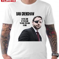 Dan Crenshaw In The Land Of The Blind Unisex T-Shirt