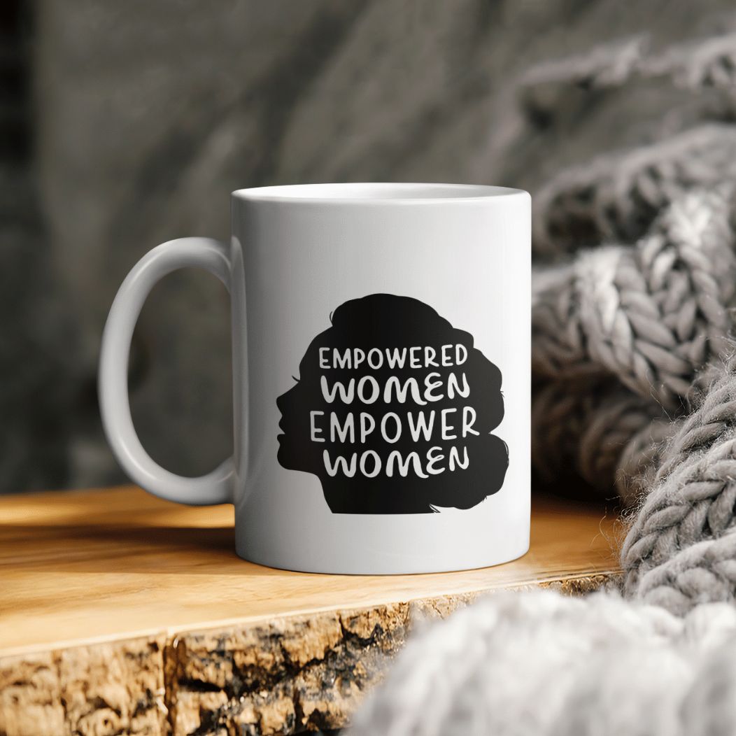Empowered Women Empower Women Ceramic Mug