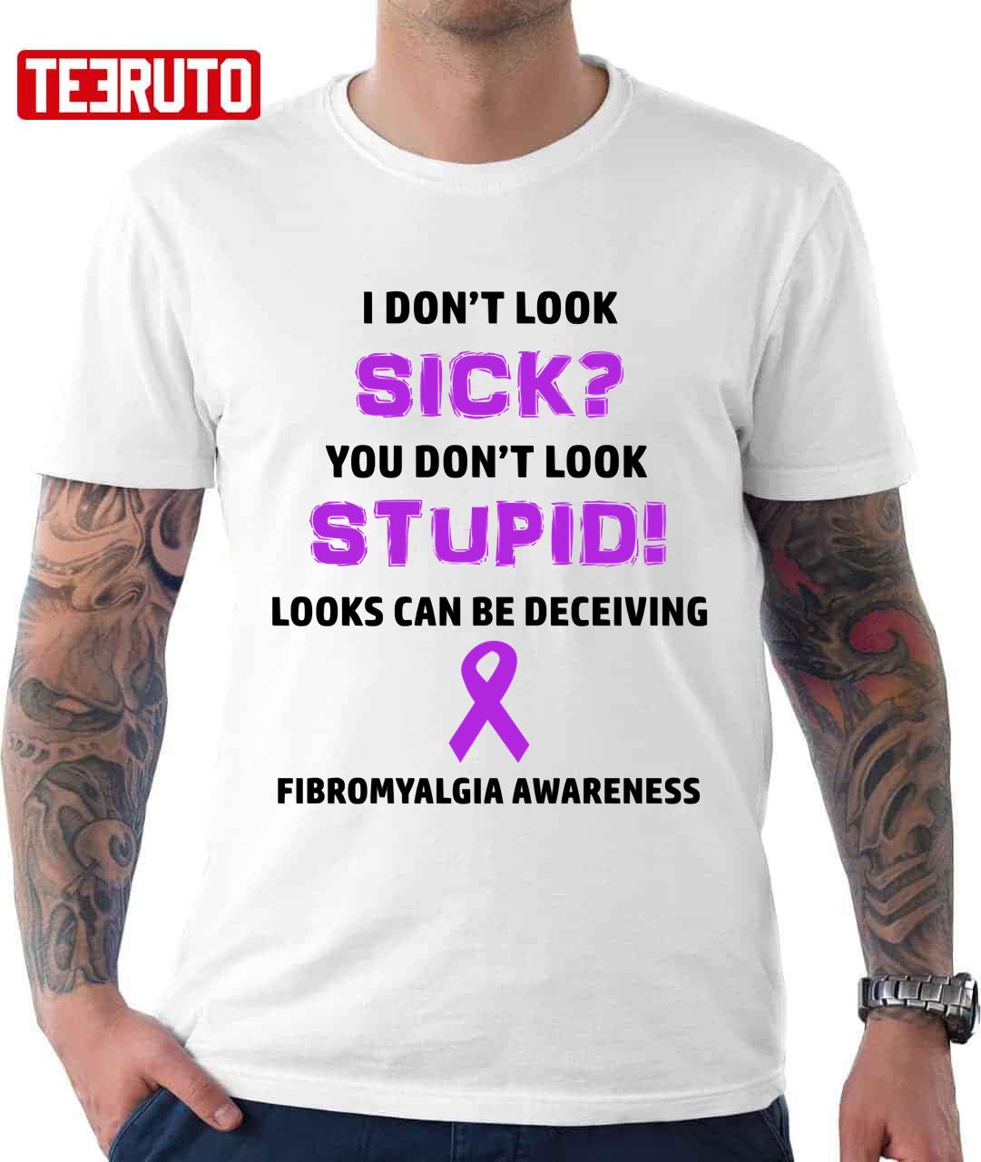 Fibromyalgia Awareness You Don't Look Sick Unisex T-Shirt