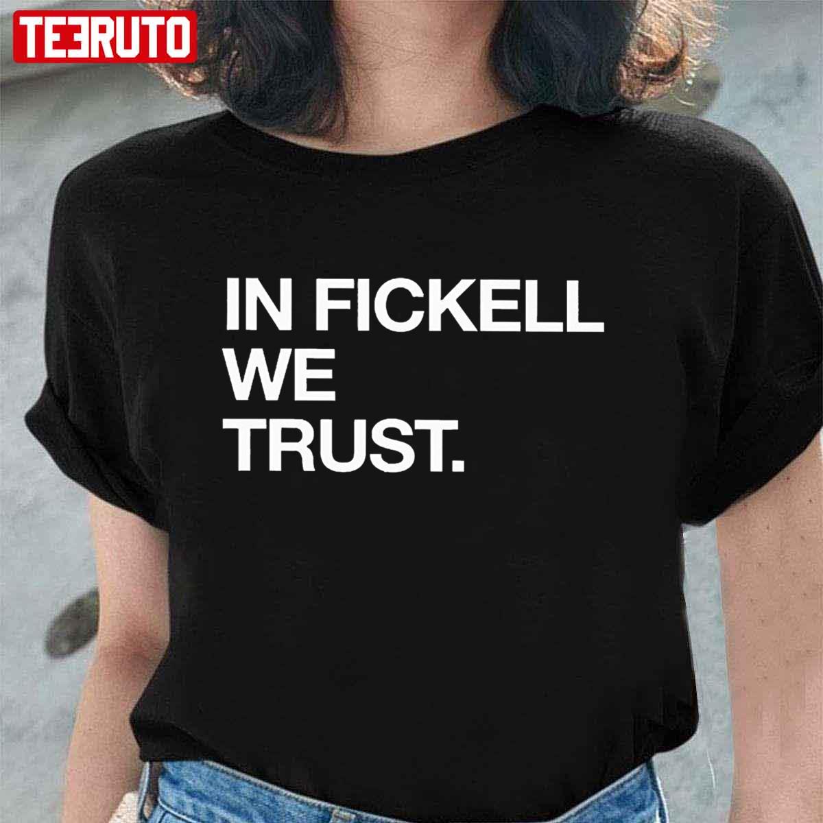 Funny In Fickell We Trust Unisex T-Shirt