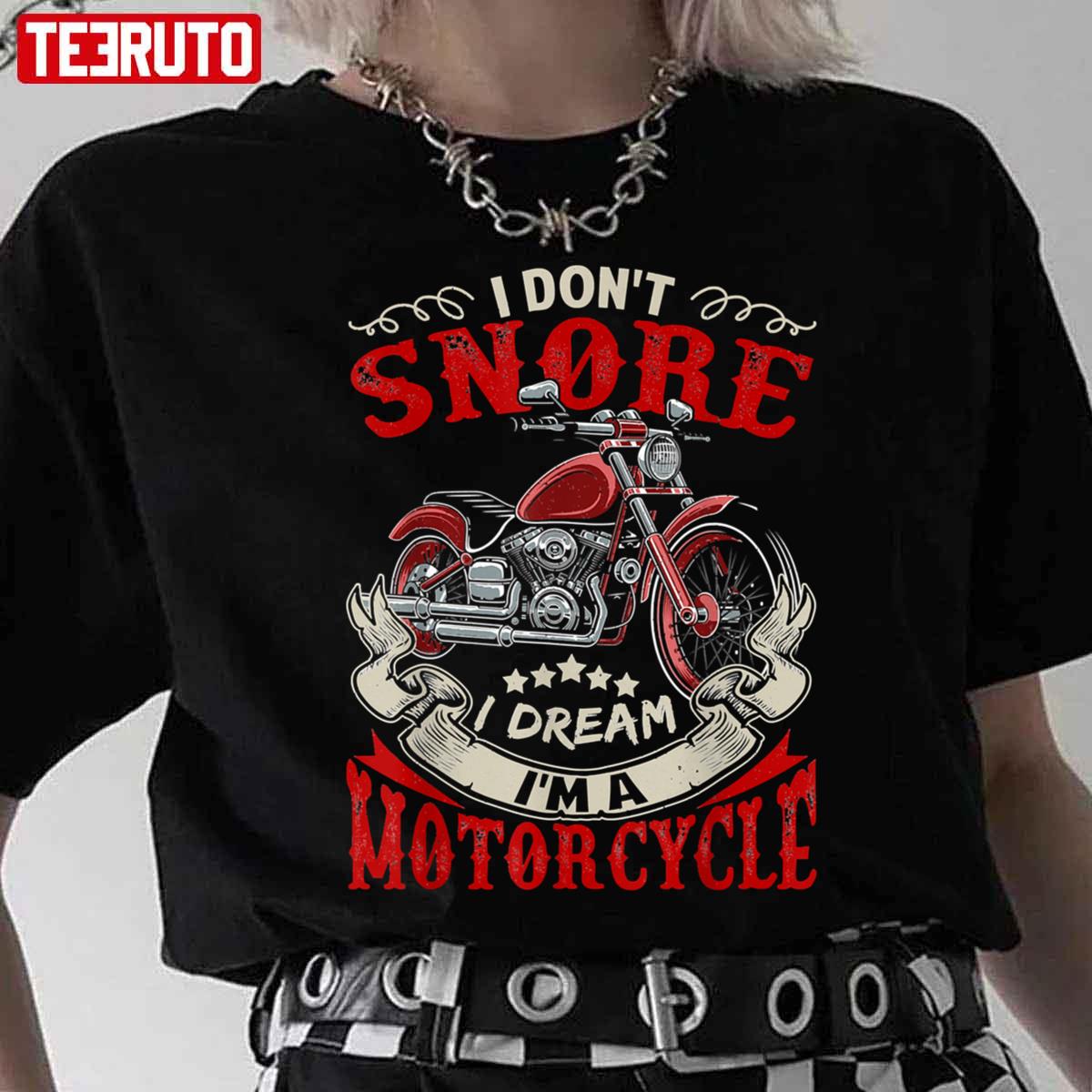 Funny Motorcycle I Don’t Snore I Dream Unisex Sweatshirt