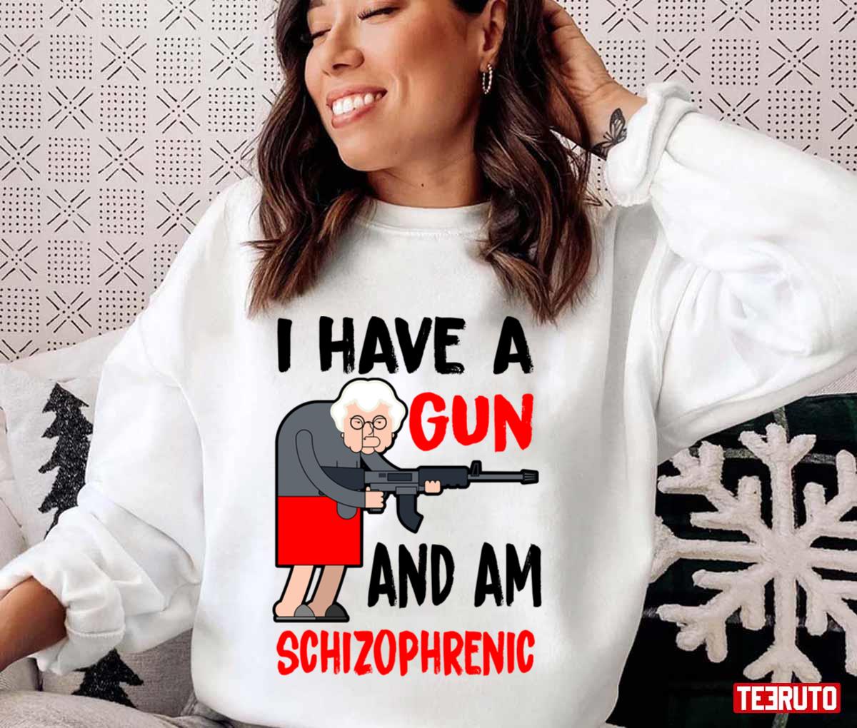 Funny Old Lady I Have A Gun And Am Schizophrenic Unisex T-Shirt
