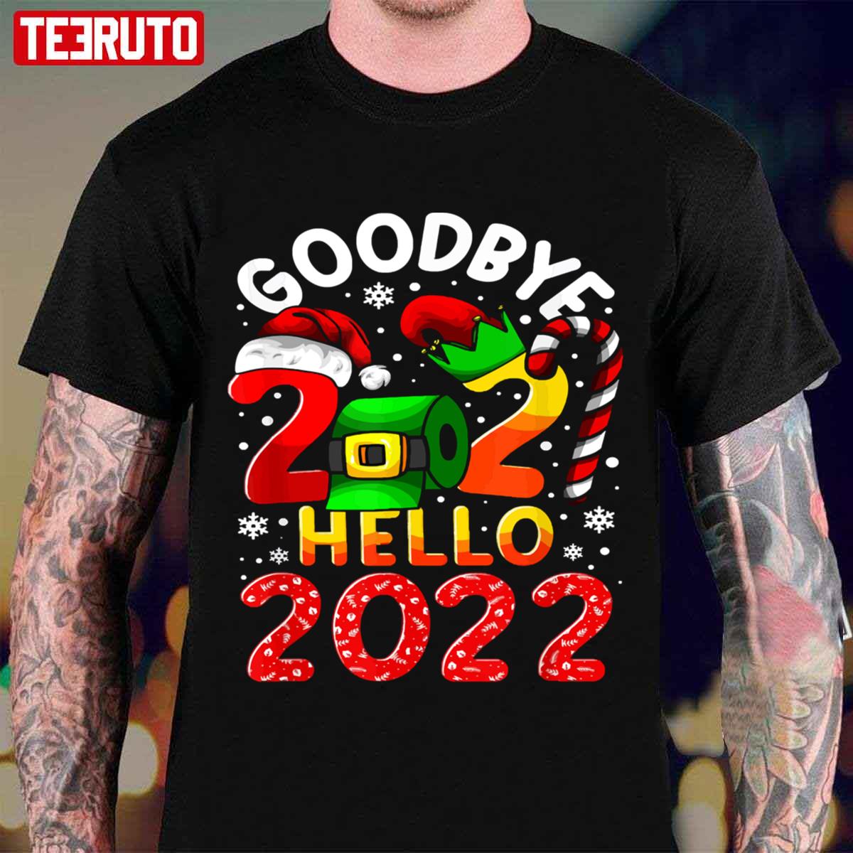 Goobye 2021 Happy New Year 2022 Unisex T-Shirt