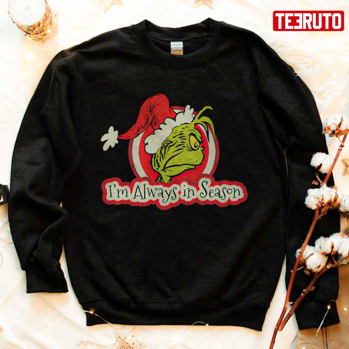 Grinch Always In Season Santa Hat Christmas Unisex Sweatshirt