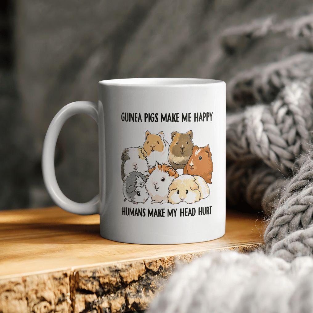 Guinea Pigs Make Me Happy Humans Make My Head Hurt Ceramic Coffee Mug