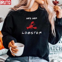 He’s Her Lobster Friends Font Valentine Husband Gift Unisex Sweatshirt