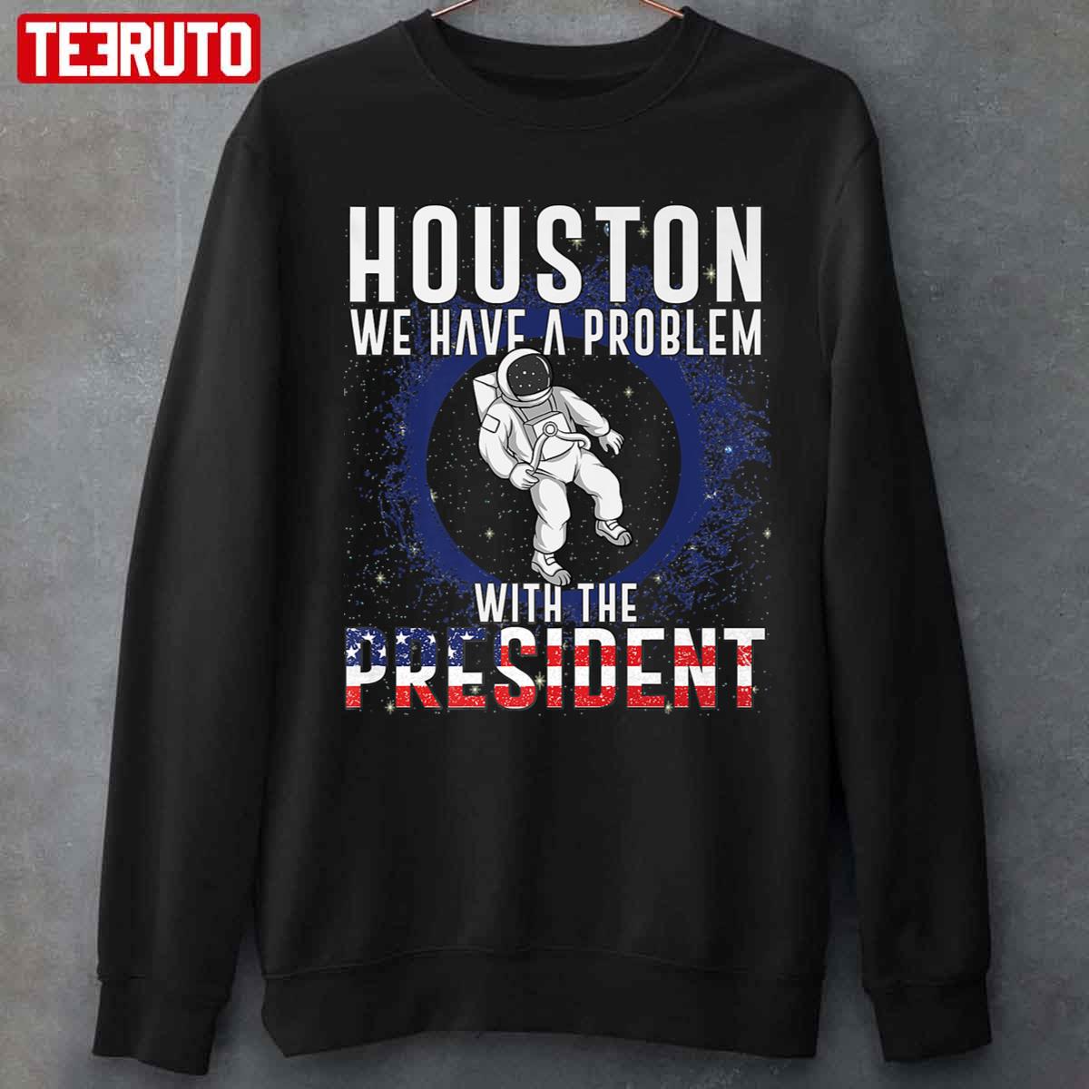 Astronaut Houston We Have a Problem t-shirt 