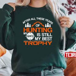 Hunting Hunter Wife Guns Trophy Unisex Sweatshirt