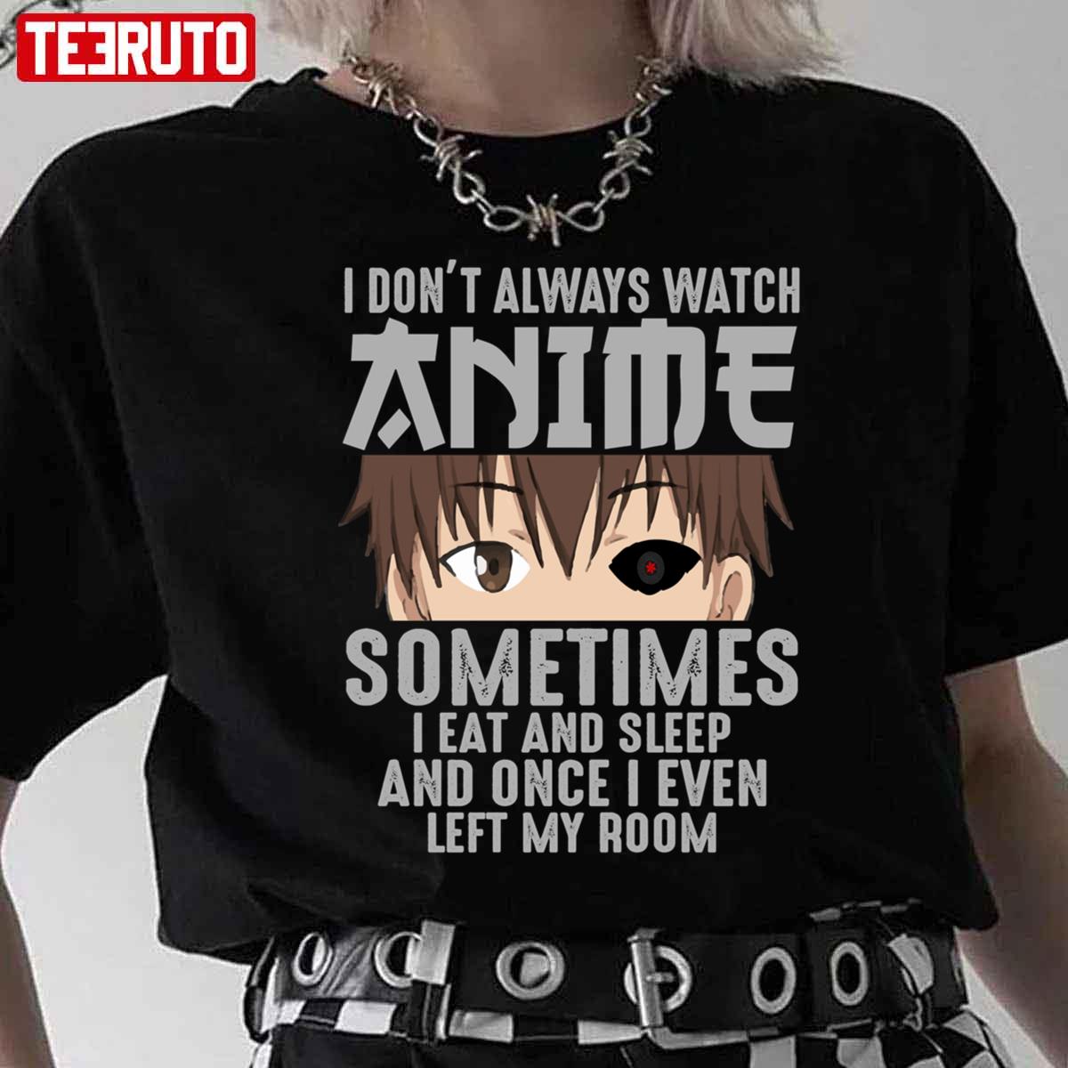 I Don’t Always Watch Anime Sometimes I Eat And Sleep Unisex Sweatshirt