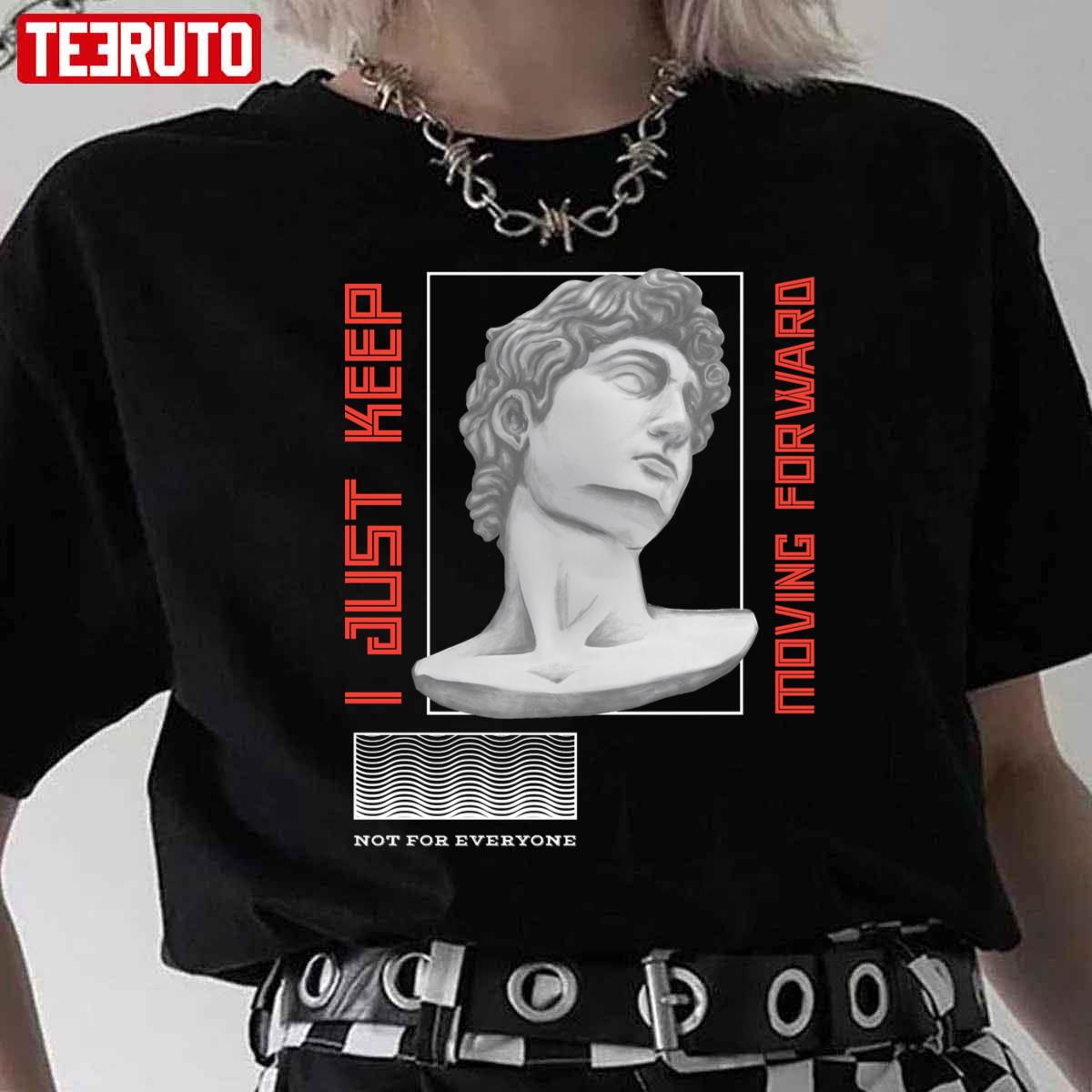 I Just Keep Moving Forward Greek Statue Unisex T-Shirt