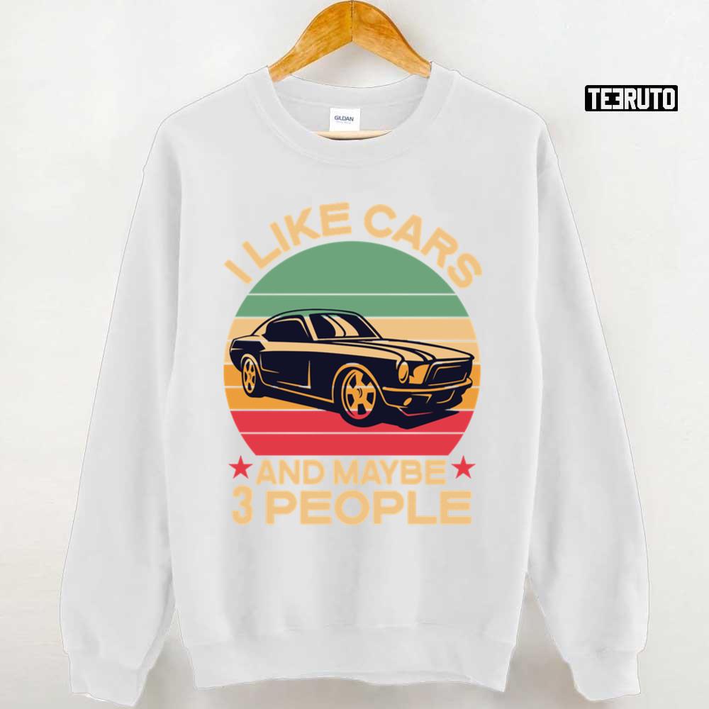 I Like Cars And Maybe 3 People Unisex T-Shirt