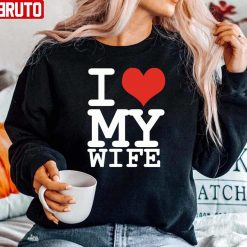 I Love My Wife Unisex Sweatshirt