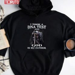 I Took A DNA Test And God Is My Father Christian Warrior Unisex T-Shirt Hoodie