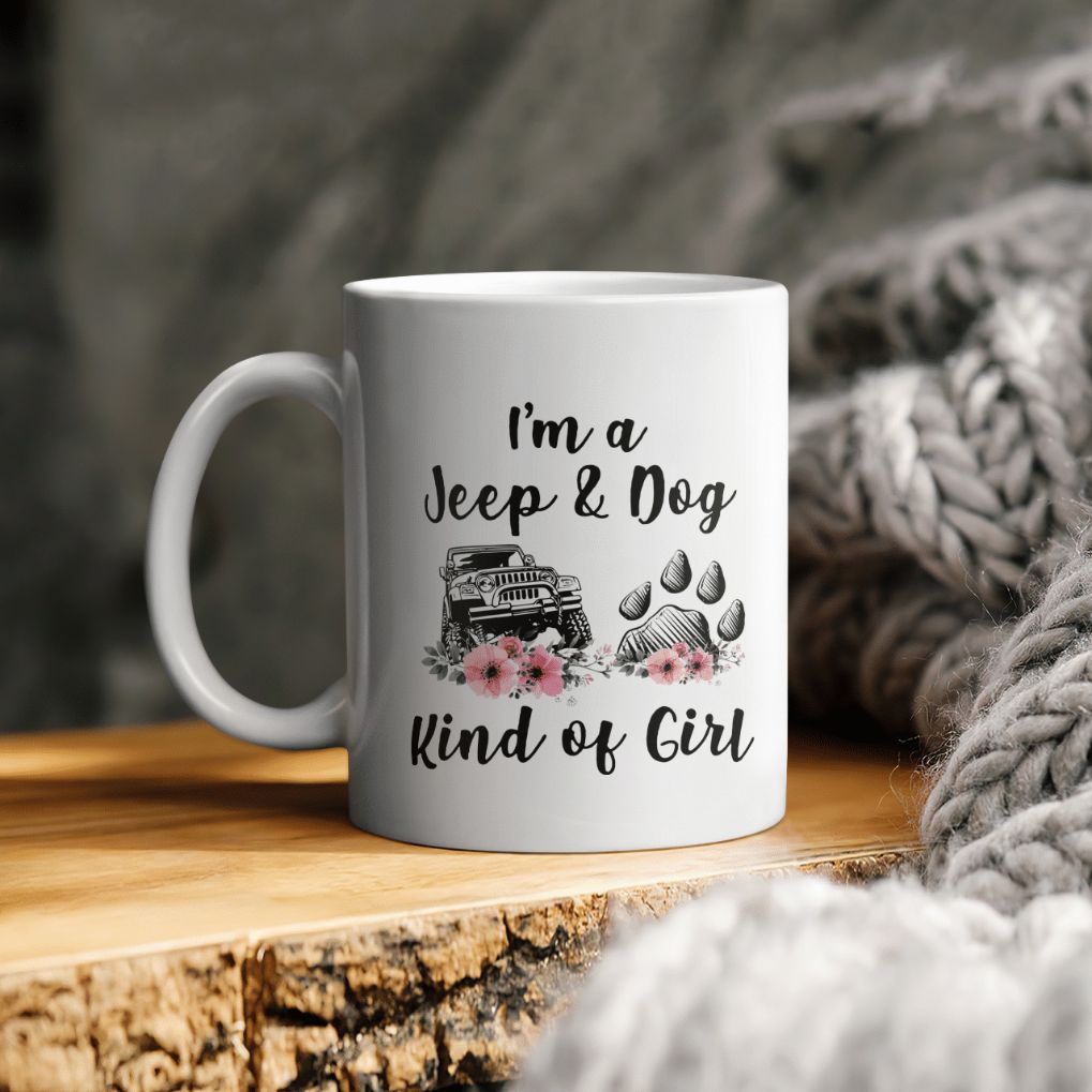 I’m A Jeep And Dog Kind Of Girl Jeep Lover Ceramic Coffee Mug