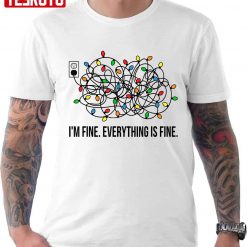 I’m Fine Everything Is Fine Christmas Lights Funny Unisex T-Shirt