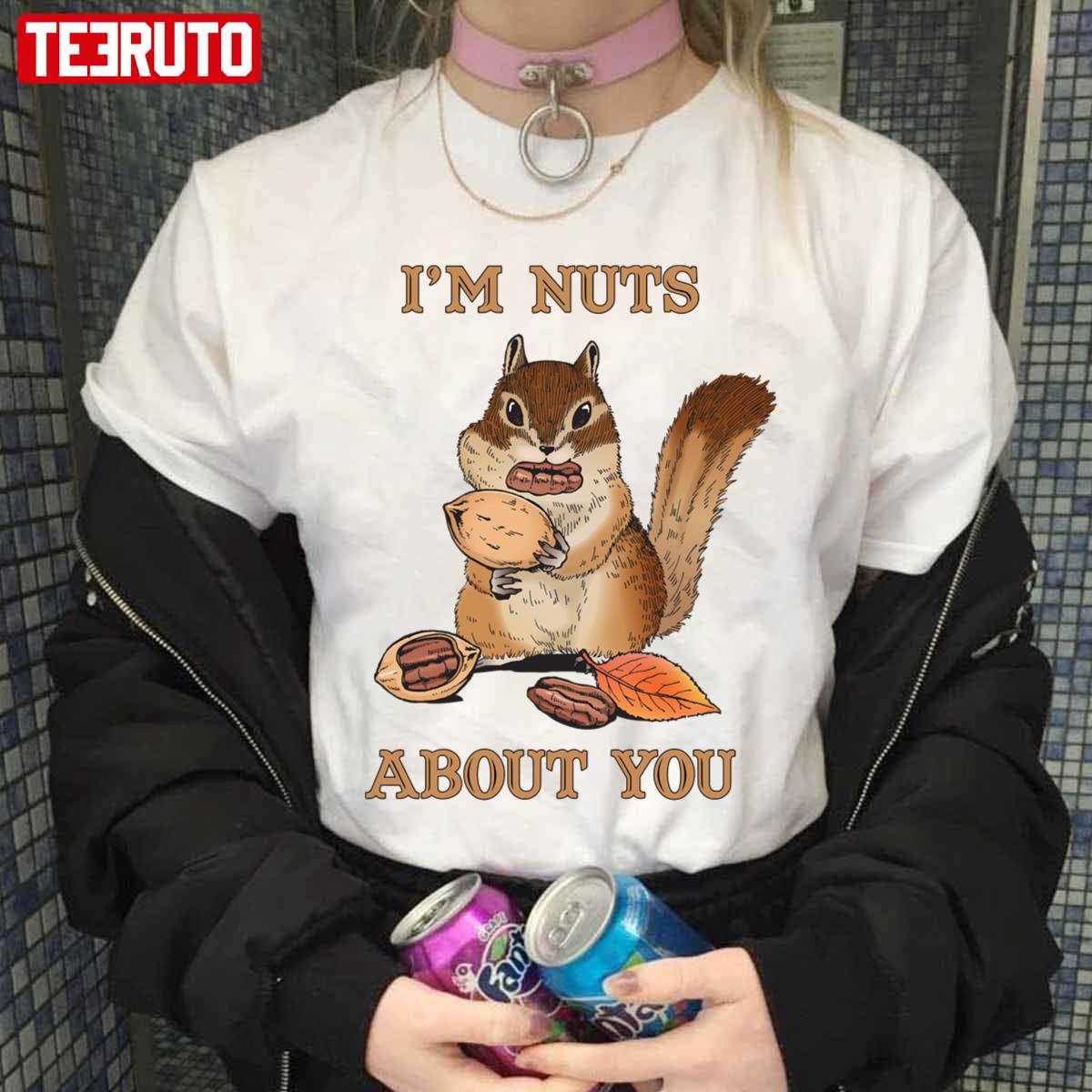 I’m Nuts About You Funny Squirrel Pun Couples Unisex T-Shirt