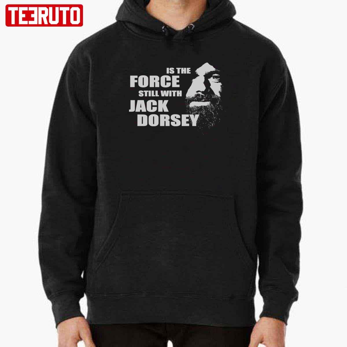 Is The Force Still With Jack Dorsey Unisex Hoodie