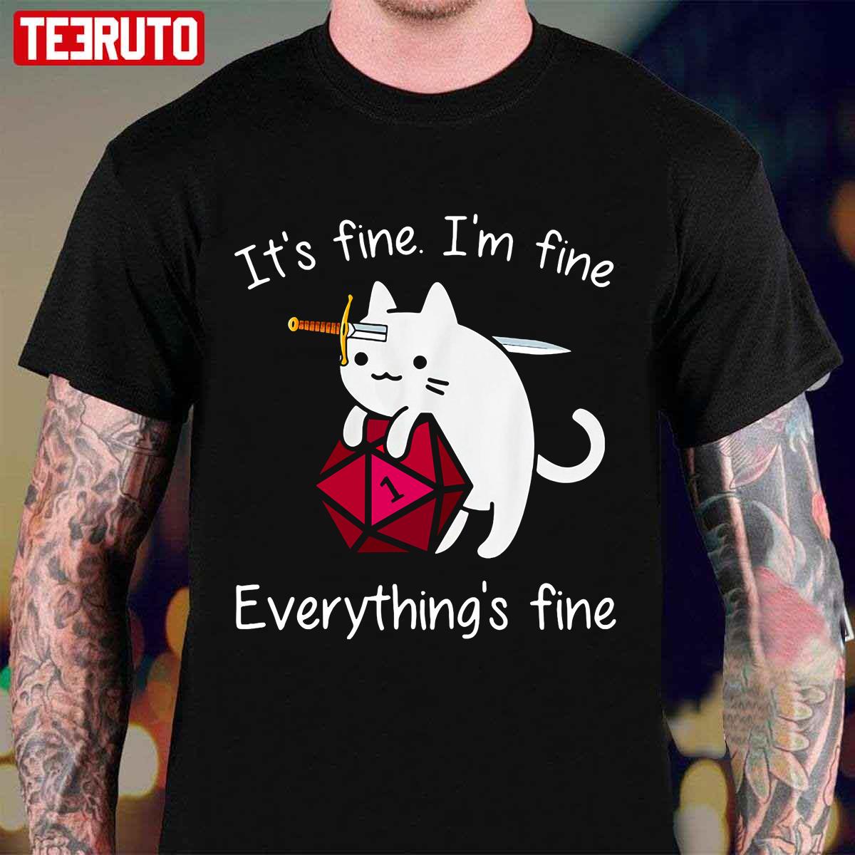 It’s Fine I’m Fine Everything Is Fine Cat Dice Unisex T-Shirt