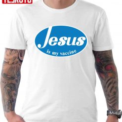 Jesus Is My Vaccine Unisex T-Shirt
