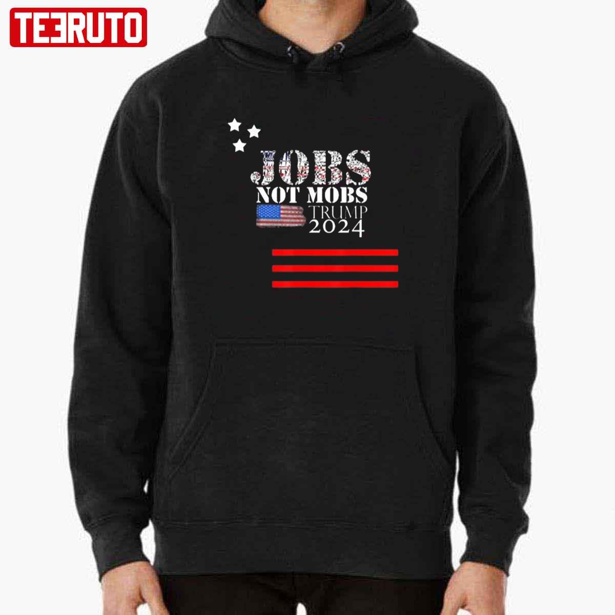 Jobs Not Mobs Trump 2024 Unisex T-Shirt