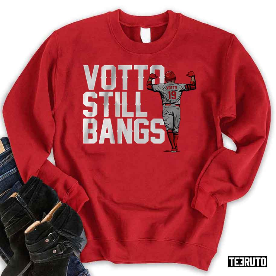 Joey Votto Still Bangs Unisex Sweatshirt