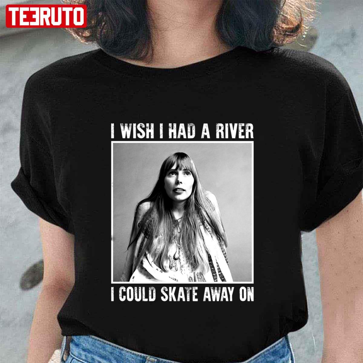 Joni Mitchell I Wish I Had A River Unisex T-Shirt