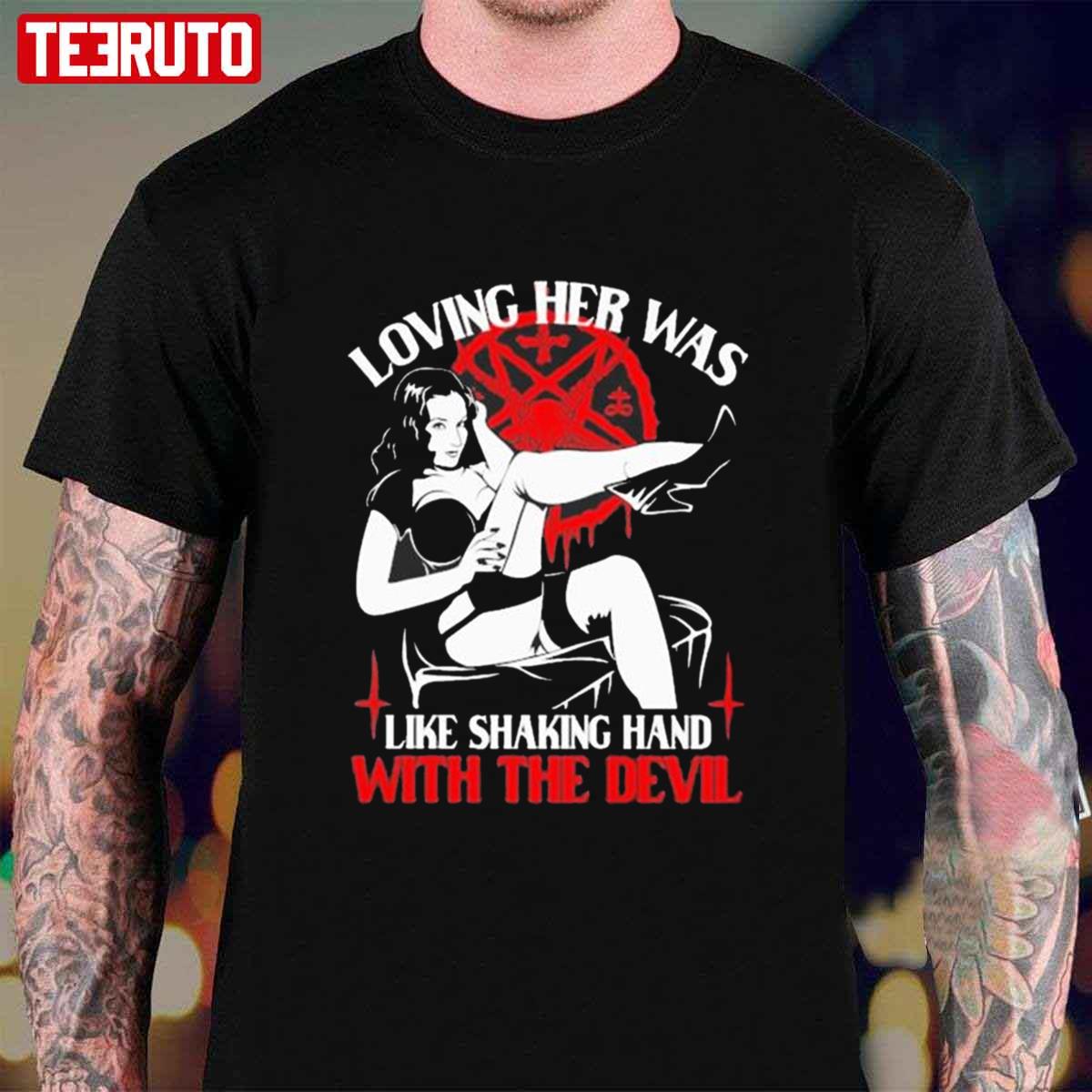 Loving Her Was Shaking Hand With The Devil Unisex T-Shirt