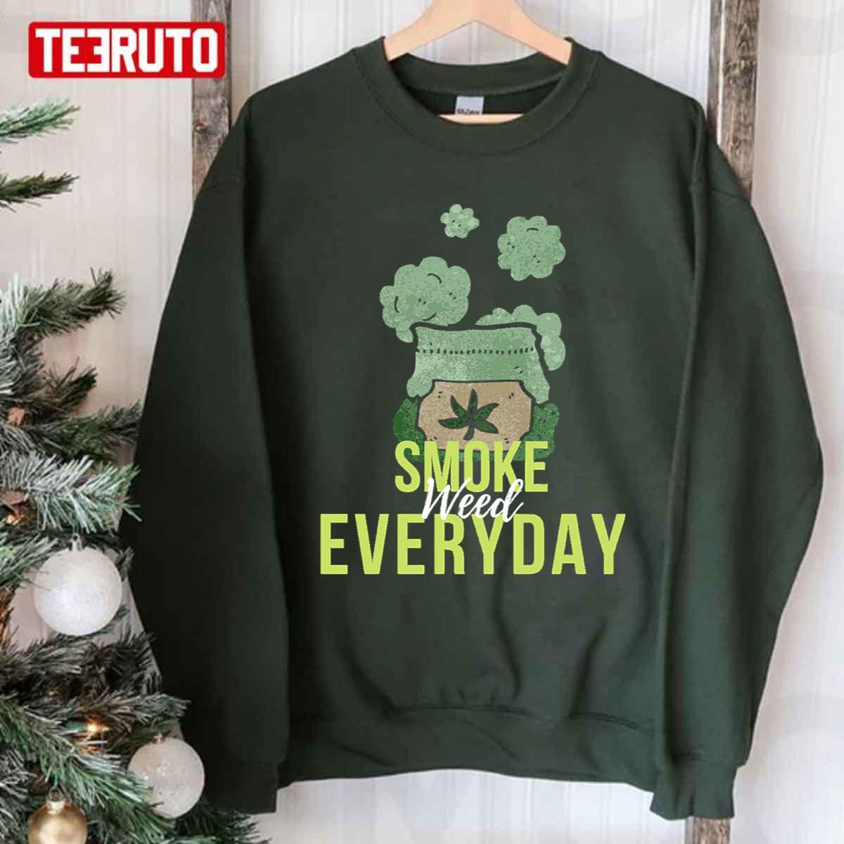 Marijuana Lover Smoke Weed Everyday Unisex Sweatshirt