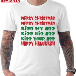 Merry Christmas Kiss My Ass Funny Hanukkah Vacation Unisex T-Shirt