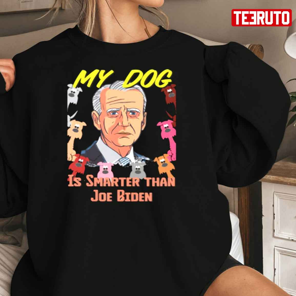 Funny My Dog Is Smarter Than Joe Biden Sweatshirt