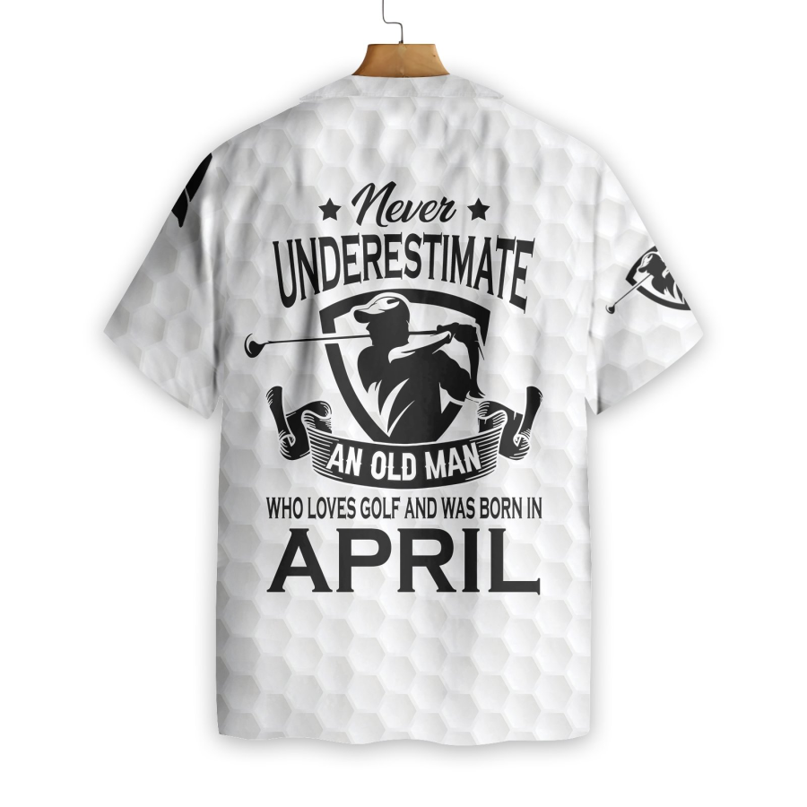 Never Underestimate An Golfer Born In April Golf Hawaiian Shirt