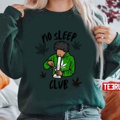 No Sleep Club Night Smoke Weed Unisex Sweatshirt