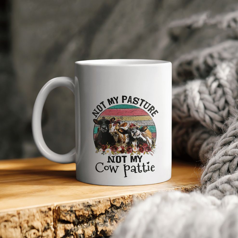 Not My Pasture Not My Cow Pattie Ceramic Coffee Mug