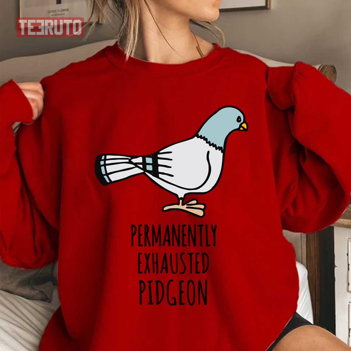 Permanently Exhausted Pidgeon Unisex Sweatshirt