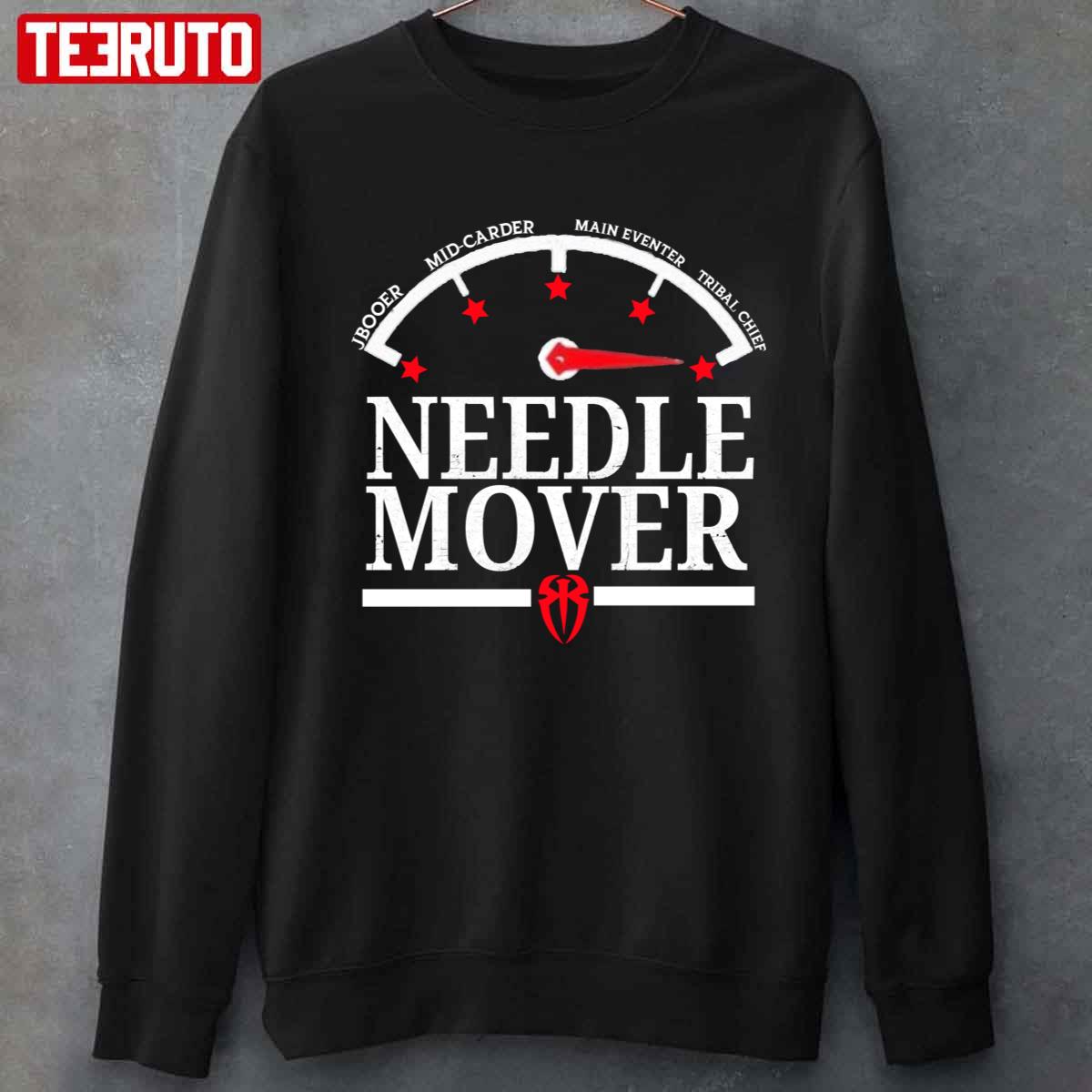Roman Reigns The Needle Mover Unisex T-Shirt Sweatshirt