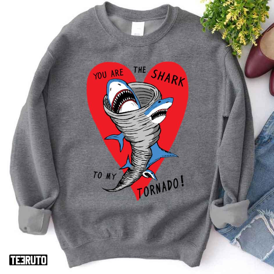 Shark To My Tornado Funny Valentine Unisex Sweatshirt